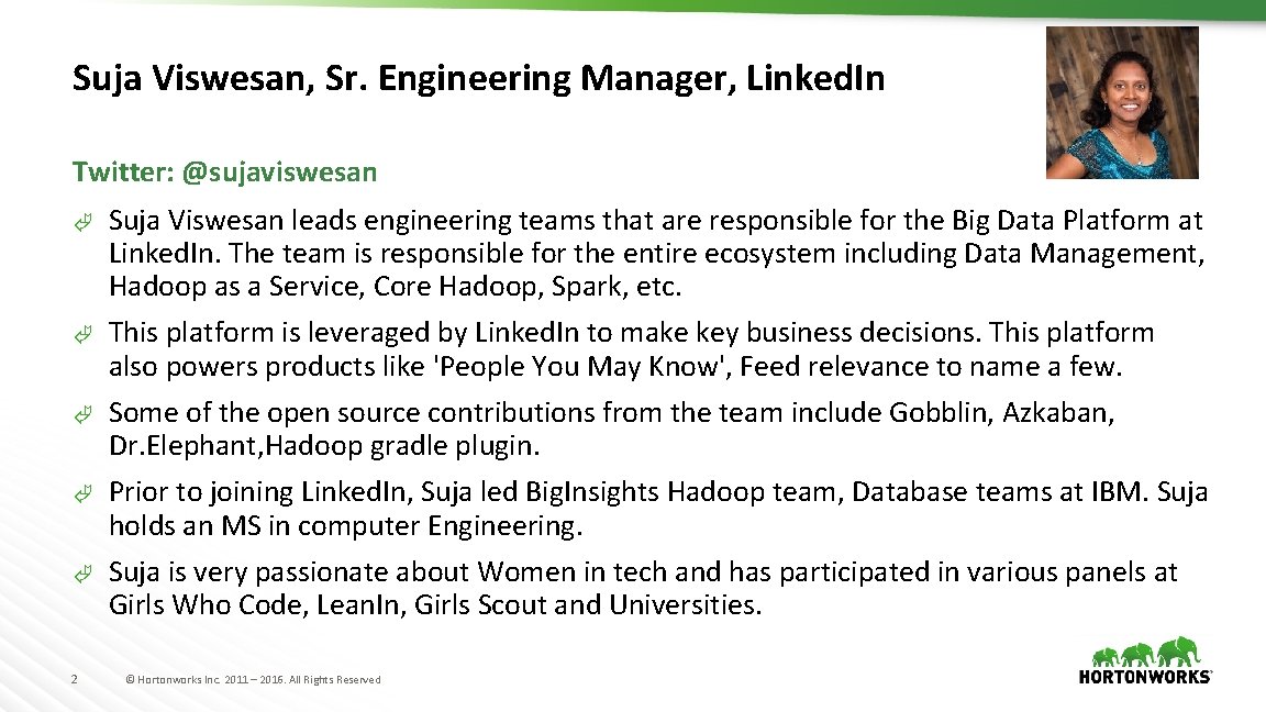 Suja Viswesan, Sr. Engineering Manager, Linked. In Twitter: @sujaviswesan Ã Suja Viswesan leads engineering