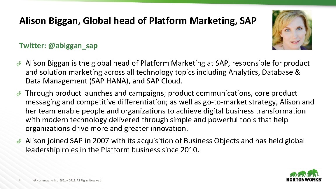 Alison Biggan, Global head of Platform Marketing, SAP Twitter: @abiggan_sap Ã Alison Biggan is