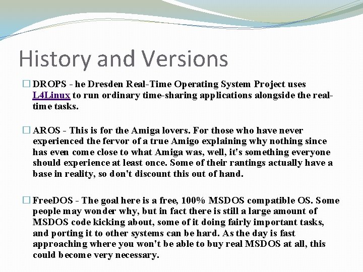 History and Versions � DROPS - he Dresden Real-Time Operating System Project uses L