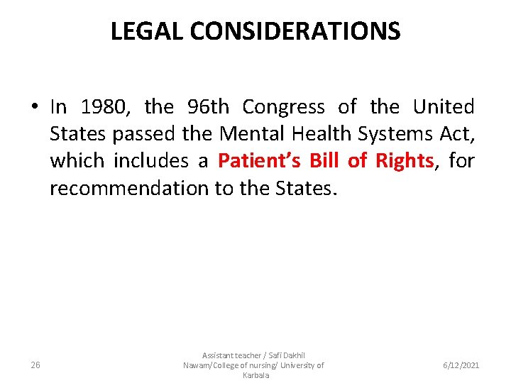 LEGAL CONSIDERATIONS • In 1980, the 96 th Congress of the United States passed