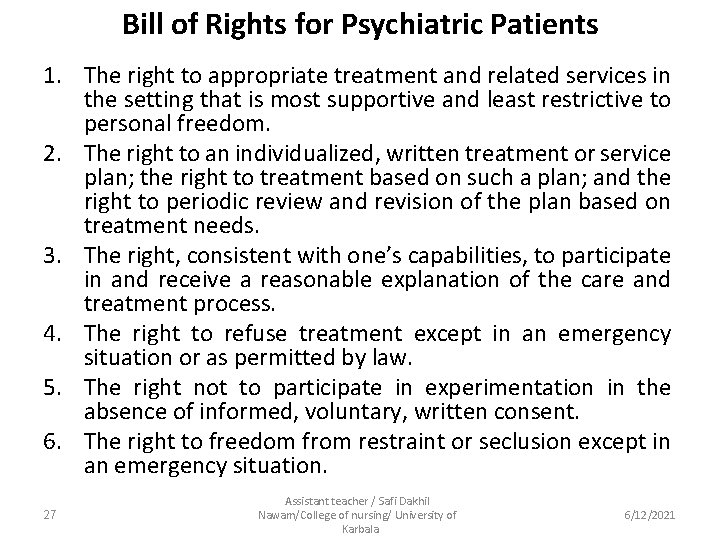 Bill of Rights for Psychiatric Patients 1. The right to appropriate treatment and related