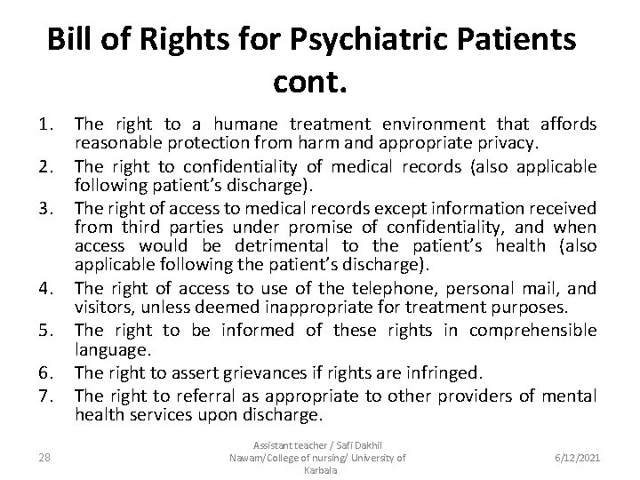 Bill of Rights for Psychiatric Patients cont. 1. 2. 3. 4. 5. 6. 7.