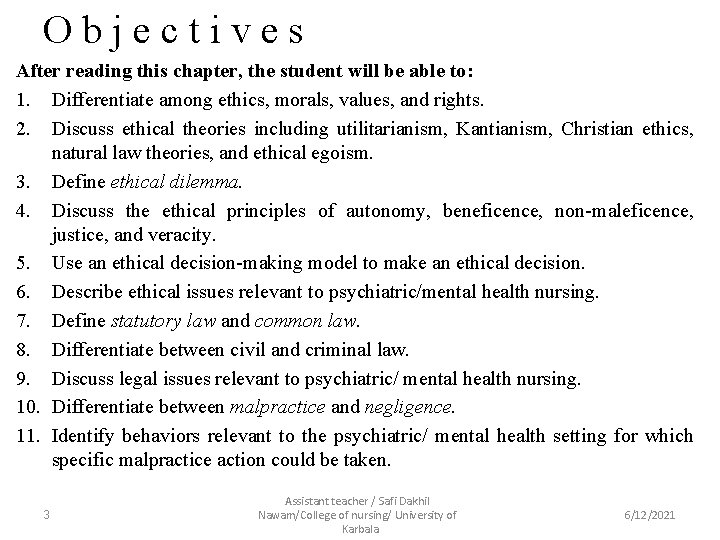 Objectives After reading this chapter, the student will be able to: 1. Differentiate among