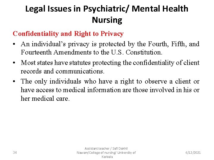 Legal Issues in Psychiatric/ Mental Health Nursing Confidentiality and Right to Privacy • An