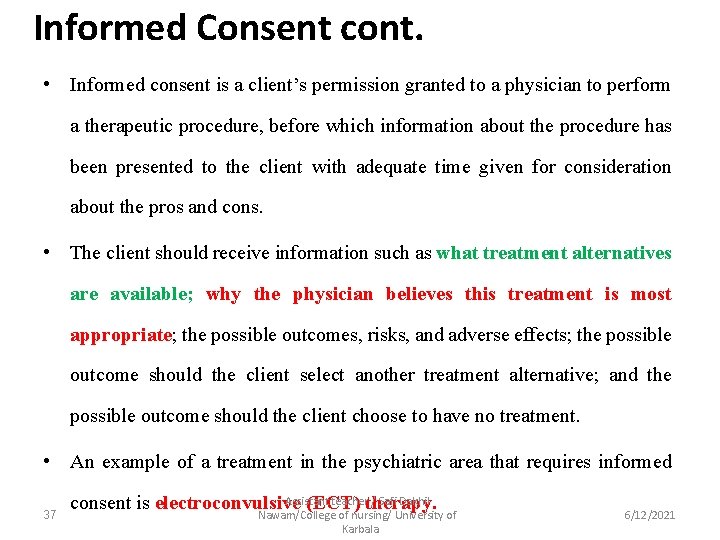 Informed Consent cont. • Informed consent is a client’s permission granted to a physician