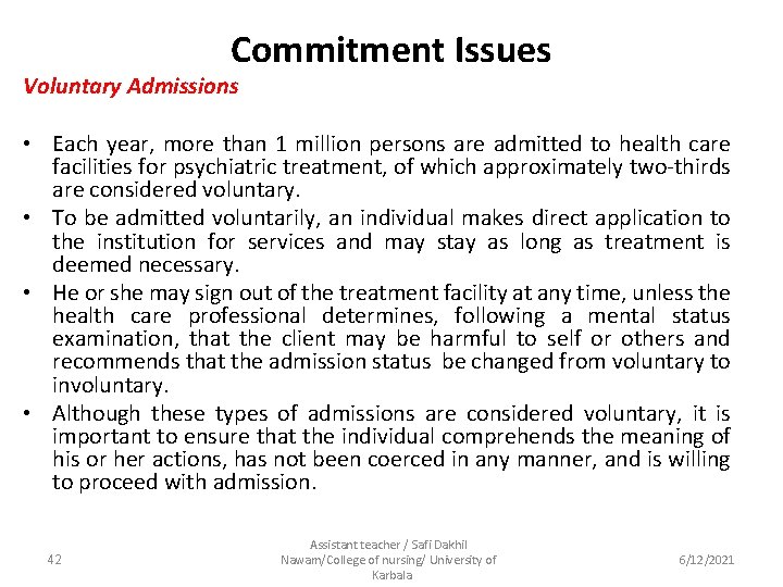 Commitment Issues Voluntary Admissions • Each year, more than 1 million persons are admitted
