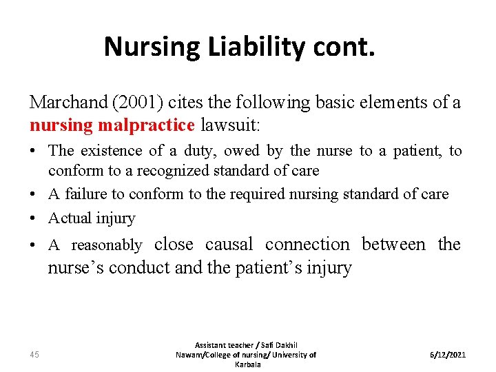 Nursing Liability cont. Marchand (2001) cites the following basic elements of a nursing malpractice