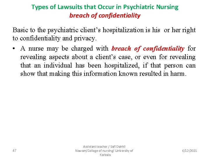 Types of Lawsuits that Occur in Psychiatric Nursing breach of confidentiality Basic to the