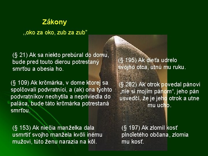 Zákony , , oko za oko, zub za zub” (§ 21) Ak sa niekto