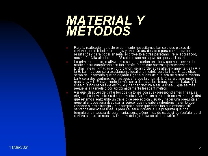 MATERIAL Y MÉTODOS n n n 11/06/2021 Para la realización de este experimento necesitamos