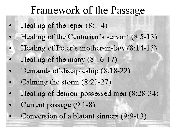 Framework of the Passage • • • Healing of the leper (8: 1 -4)