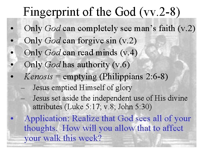 Fingerprint of the God (vv. 2 -8) • • • Only God can completely