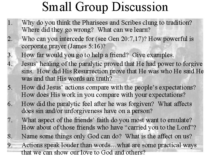 Small Group Discussion 1. 2. 3. 4. 5. 6. 7. 8. 9. Why do