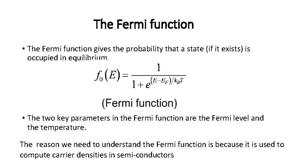 The Fermi function • The Fermi function gives the probability that a state (if