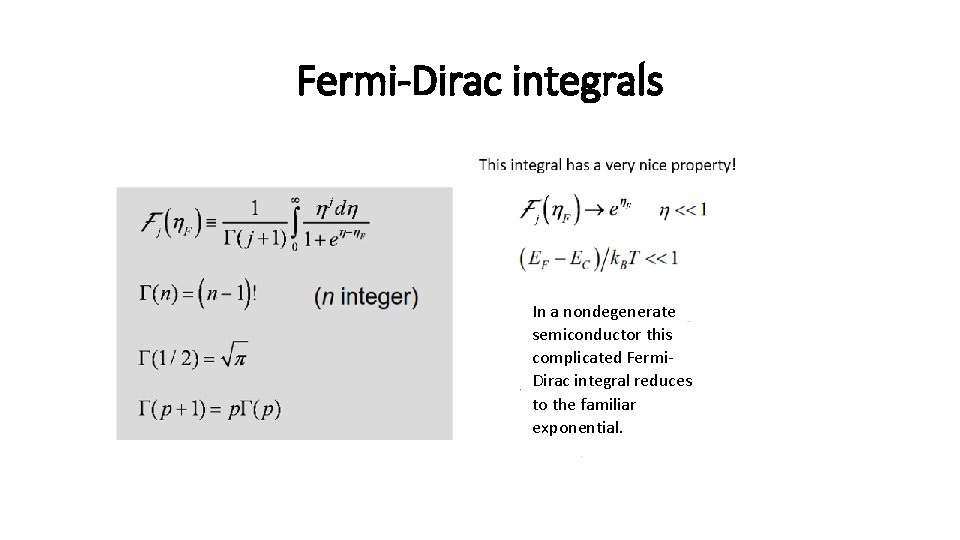 Fermi-Dirac integrals In a nondegenerate semiconductor this complicated Fermi. Dirac integral reduces to the