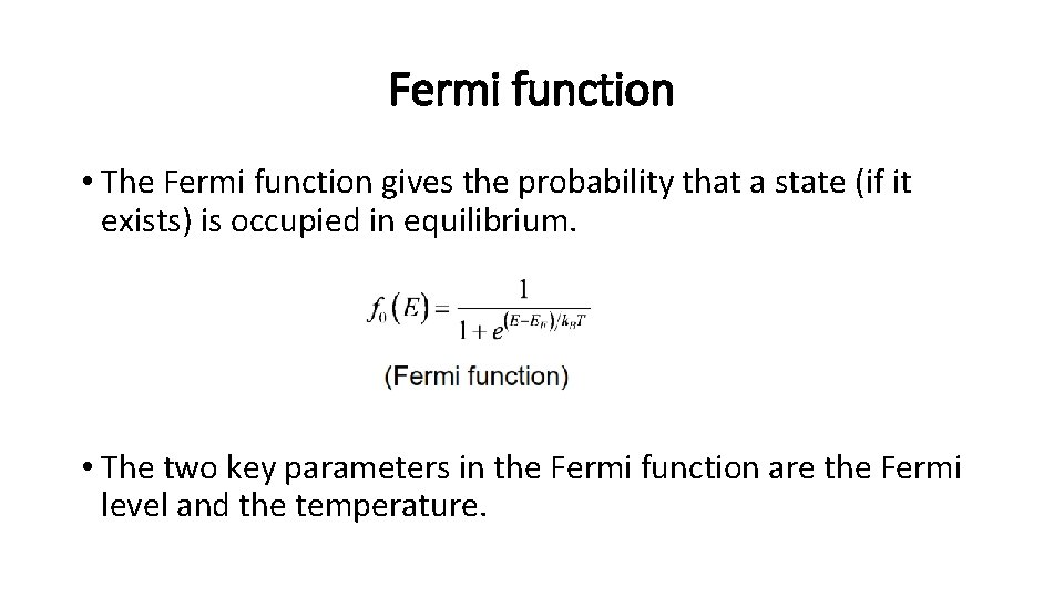 Fermi function • The Fermi function gives the probability that a state (if it