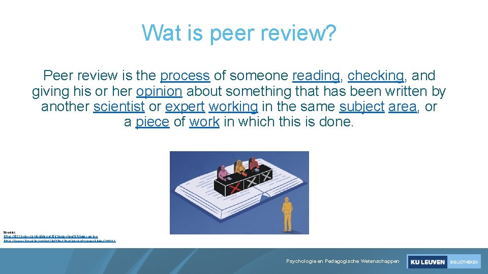 Wat is peer review? Peer review is the process of someone reading, checking, and