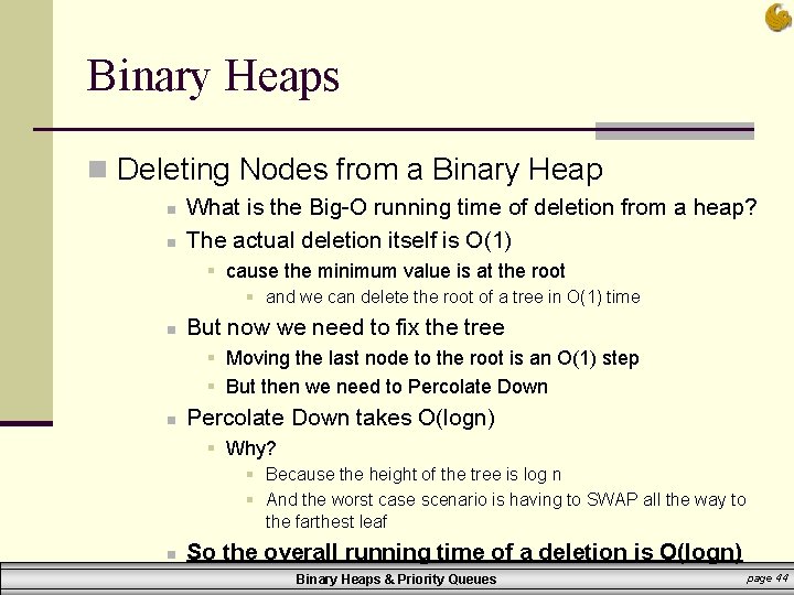Binary Heaps n Deleting Nodes from a Binary Heap n n What is the