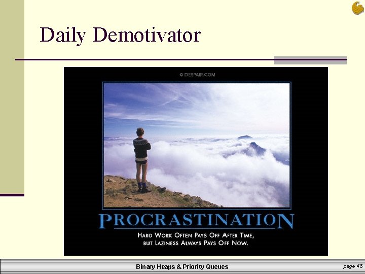 Daily Demotivator Binary Heaps & Priority Queues page 45 