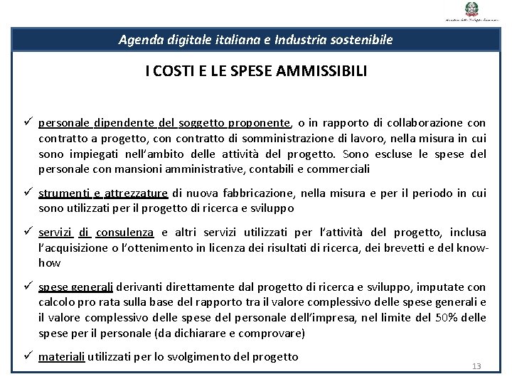 Agenda digitale italiana e Industria sostenibile I COSTI E LE SPESE AMMISSIBILI ü personale