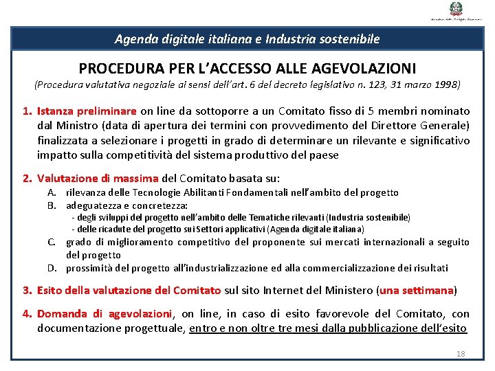 Agenda digitale italiana e Industria sostenibile PROCEDURA PER L’ACCESSO ALLE AGEVOLAZIONI (Procedura valutativa negoziale