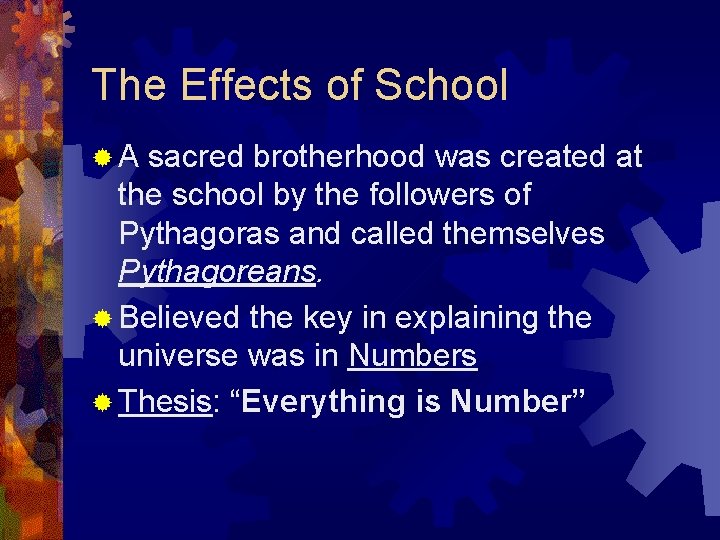 The Effects of School ®A sacred brotherhood was created at the school by the