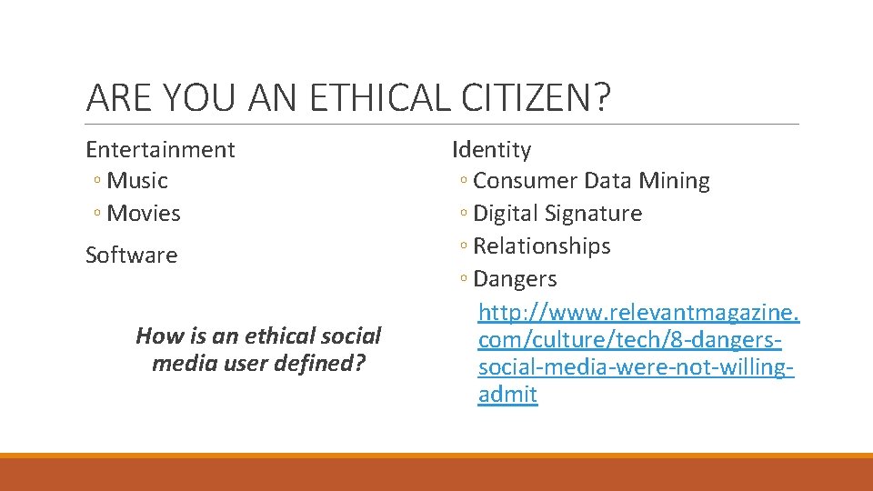 ARE YOU AN ETHICAL CITIZEN? Entertainment ◦ Music ◦ Movies Software How is an