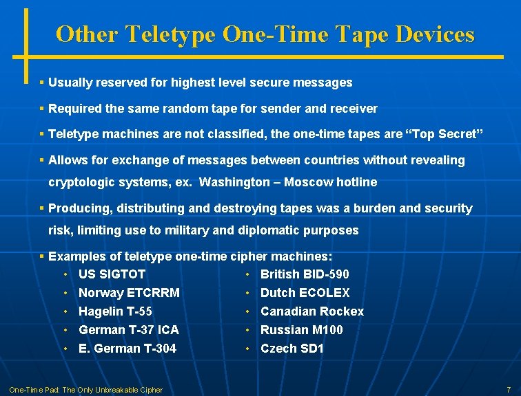 Other Teletype One-Time Tape Devices § Usually reserved for highest level secure messages §