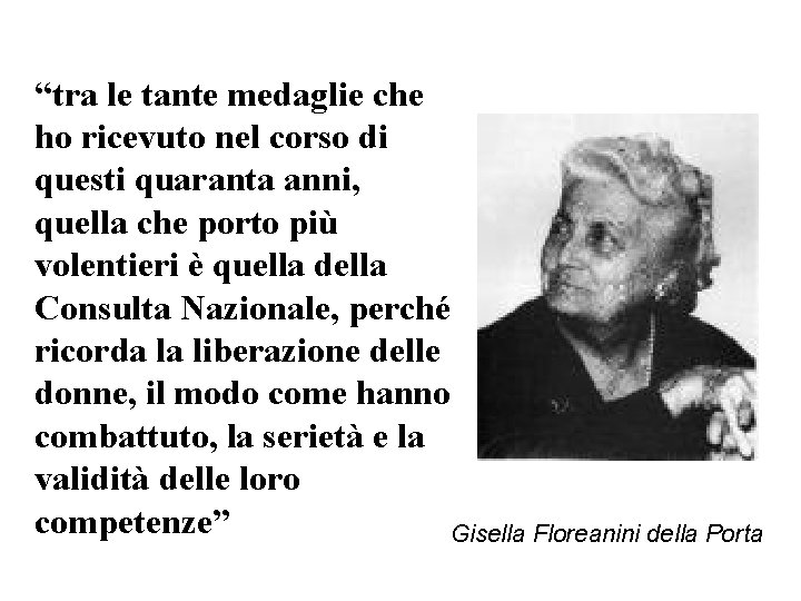 “tra le tante medaglie che ho ricevuto nel corso di questi quaranta anni, quella