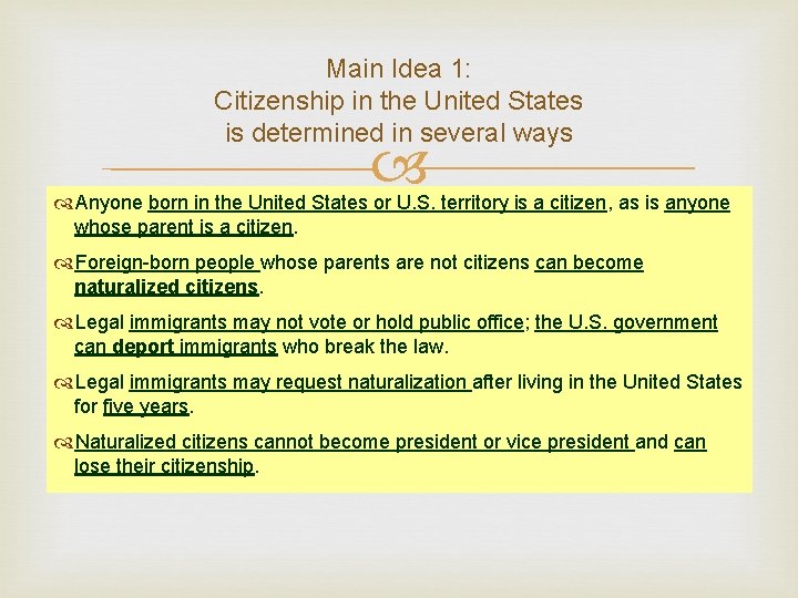Main Idea 1: Citizenship in the United States is determined in several ways Anyone