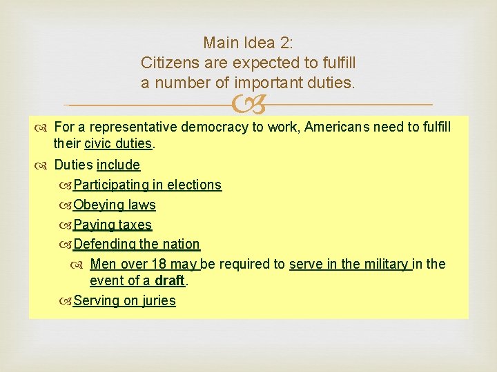 Main Idea 2: Citizens are expected to fulfill a number of important duties. For