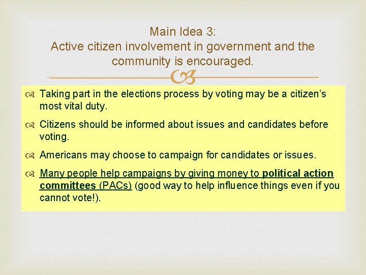 Main Idea 3: Active citizen involvement in government and the community is encouraged. Taking