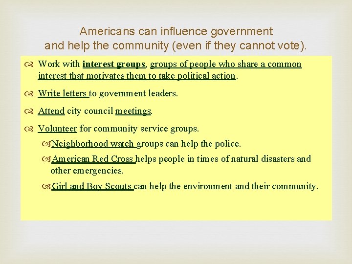 Americans can influence government and help the community (even if they cannot vote). Work