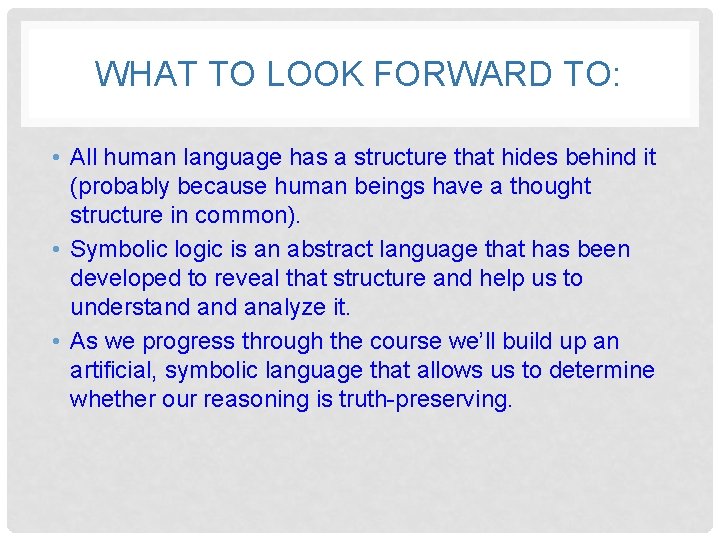 WHAT TO LOOK FORWARD TO: • All human language has a structure that hides