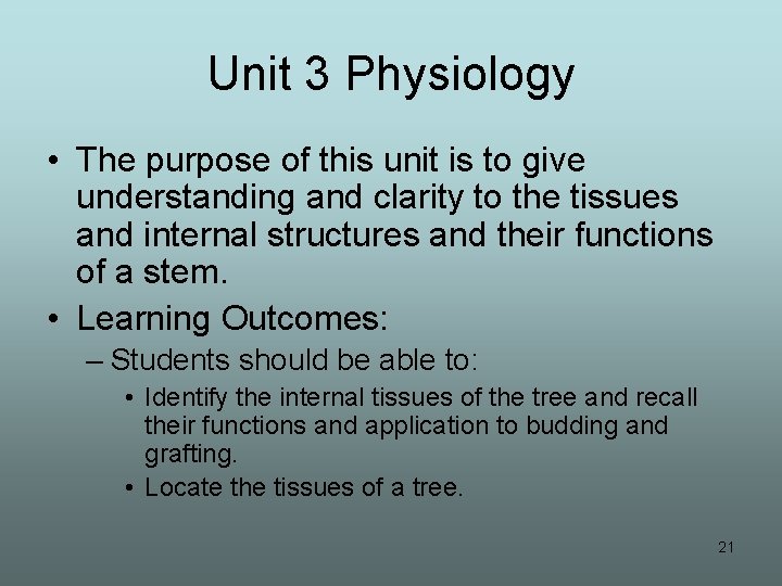 Unit 3 Physiology • The purpose of this unit is to give understanding and
