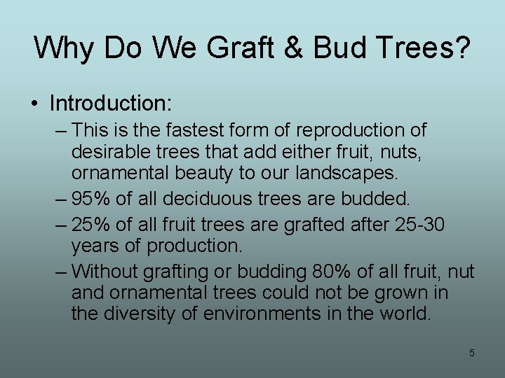 Why Do We Graft & Bud Trees? • Introduction: – This is the fastest