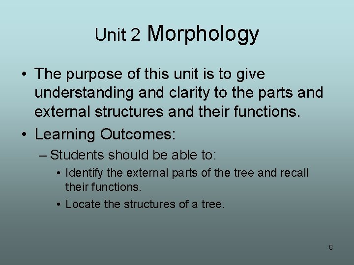 Unit 2 Morphology • The purpose of this unit is to give understanding and