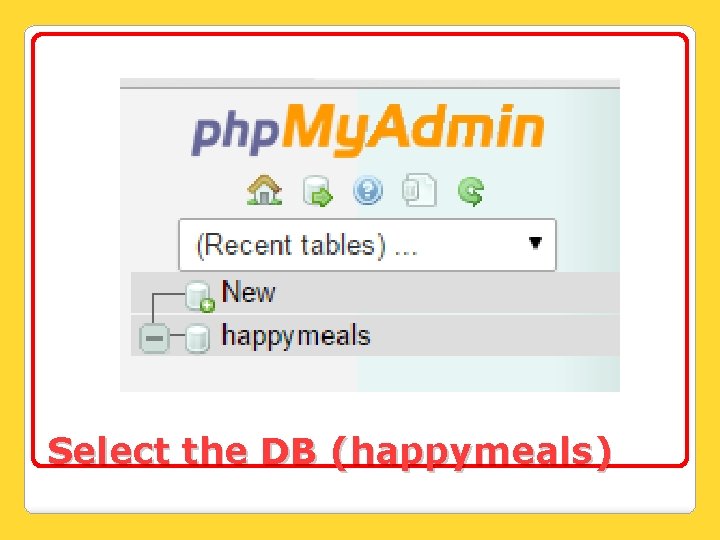 Select the DB (happymeals) 