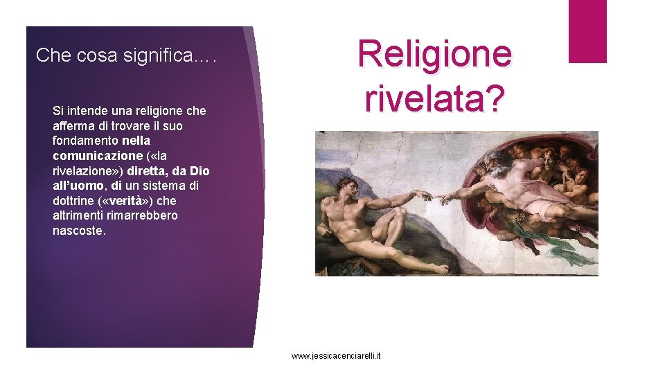 Che cosa significa…. Si intende una religione che afferma di trovare il suo fondamento