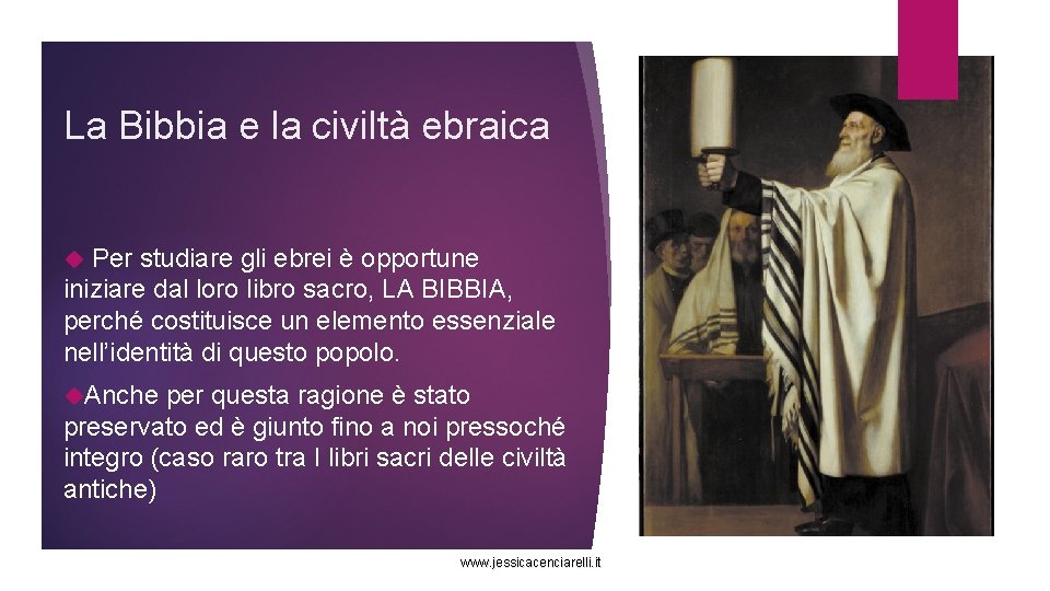 La Bibbia e la civiltà ebraica Per studiare gli ebrei è opportune iniziare dal