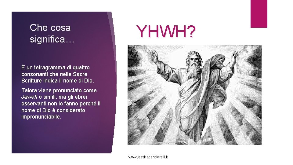 Che cosa significa… YHWH? È un tetragramma di quattro consonanti che nelle Sacre Scritture
