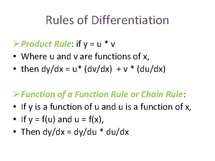 Rules of Differentiation Ø Product Rule: if y = u * v • Where
