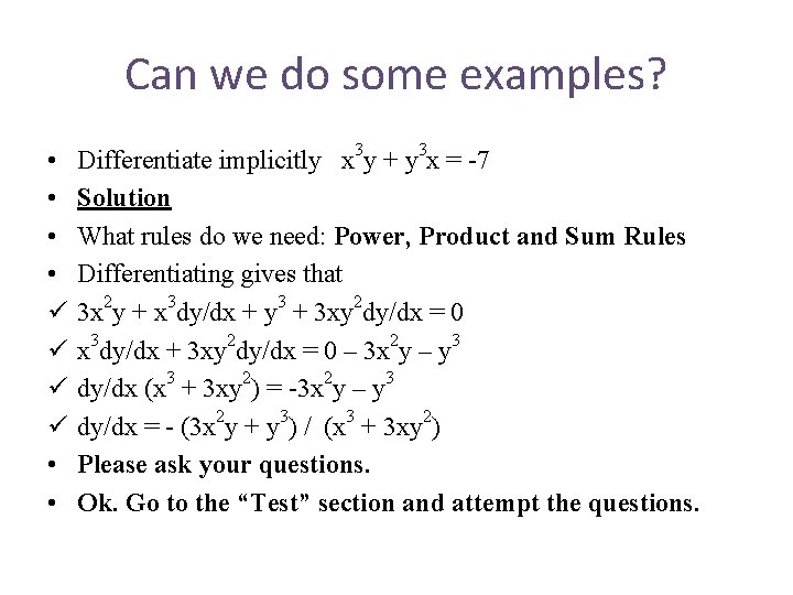 Can we do some examples? • • ü ü • • Differentiate implicitly x