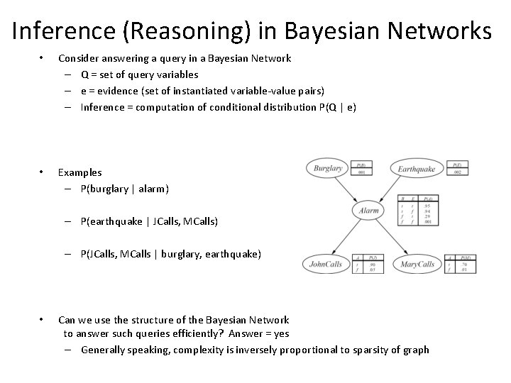 Inference (Reasoning) in Bayesian Networks • Consider answering a query in a Bayesian Network