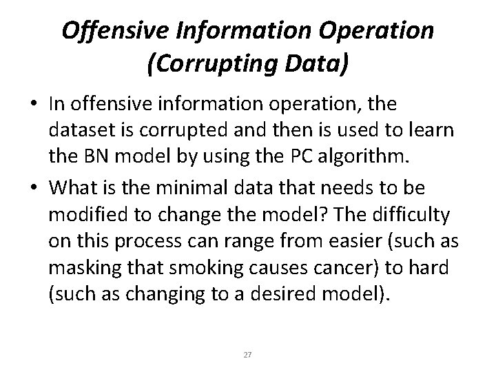 Offensive Information Operation (Corrupting Data) • In offensive information operation, the dataset is corrupted