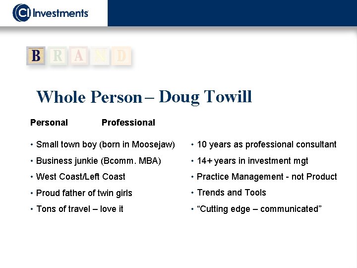 Whole Person – Doug Towill Personal Professional • Small town boy (born in Moosejaw)