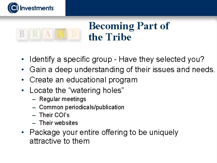 Becoming Part of the Tribe • • Identify a specific group - Have they