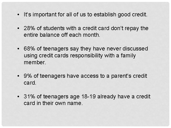  • It’s important for all of us to establish good credit. • 28%