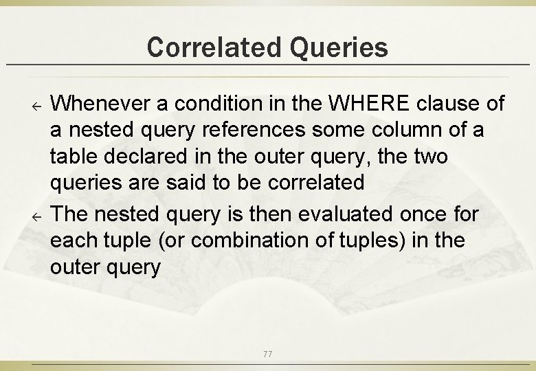 Correlated Queries ß ß Whenever a condition in the WHERE clause of a nested