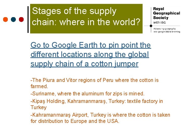 Stages of the supply chain: where in the world? Go to Google Earth to